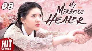 【ENG SUB】My Miracle Healer EP08 | Zhao Lu Si, Li Hong Yi | 💘The greatest miracle healer fell in love