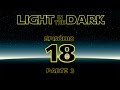 Light in the Dark - Episódio 18 - Parte 3 (Opera RPG - Star Wars)