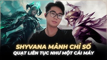 Sức Mạnh Của Shyvana Nổ Hủ Mảnh Chỉ Số, Quạt Cả Lobby Như Một cái Máy!!