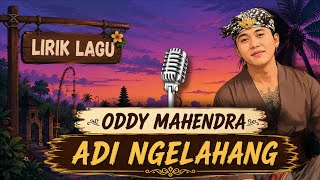 LIRIK LAGU • Adi Ngelahang ~ Oddy Mahendra