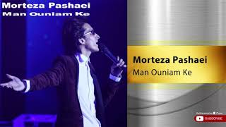 Morteza Pashaei - Man Ouniam Ke ( مرتضی پاشایی - من اونیم که )