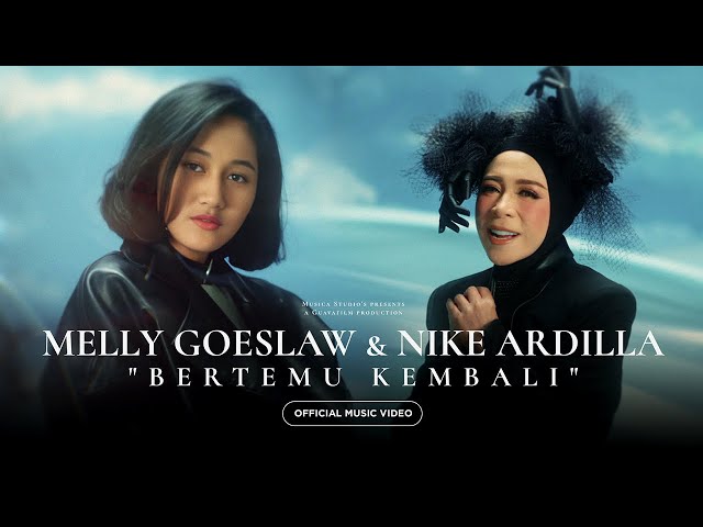 Melly Goeslaw & Nike Ardilla - Bertemu Kembali (Official Music Video) class=