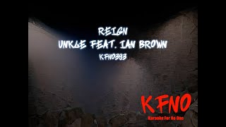 UNKLE feat. Ian Brown - Reign [karaoke]