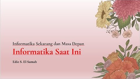 Informatika Sekarang dan Masa Depan - Informatika Saat Ini - Informatika Kelas XII