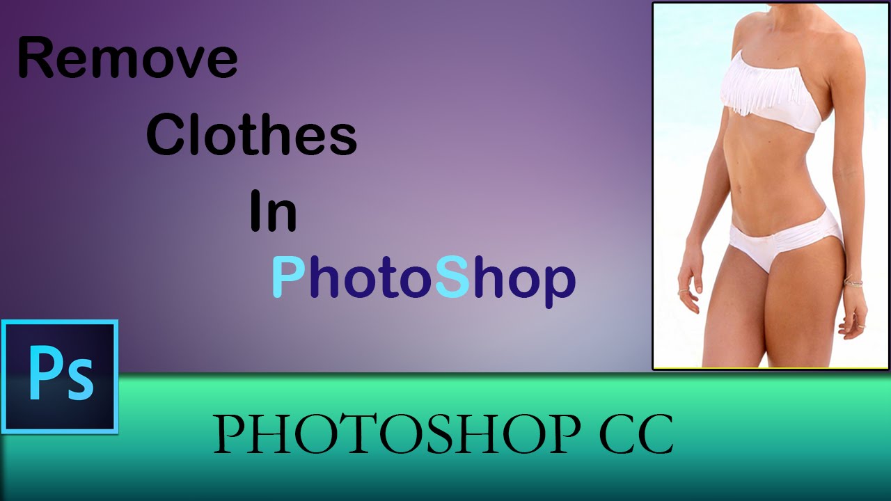 Remove Clothes In PhotoShop, Removing Clothes With PhotoShop, How To Remove ...