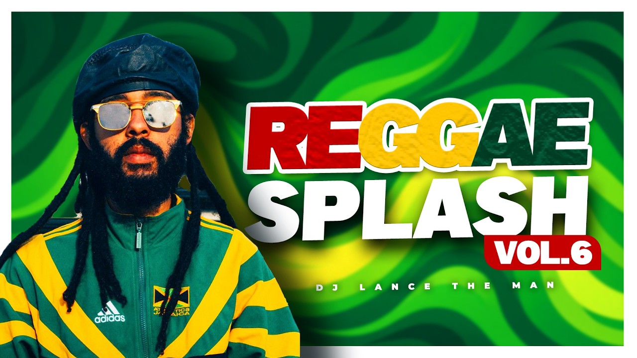 BEST OF REGGAE ROOTS MIX 2026 * REGGAE SPLASH MIX VOL.6 (CHRONIXX