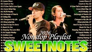 Sweetnotes Nonstop Playlist 2026 🧡 Bagong OPM Love Songs Medley 2026 💦 Hits Tagalog Love Songs 2025