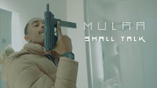 Mulaa - Small Talk (Official Music Video) Directed By. @Dizzy2Turnt