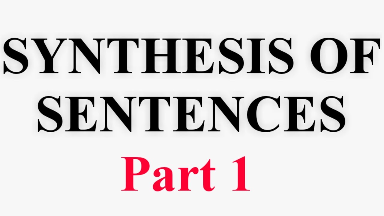 SYNTHESIS OF SENTENCES Part 1 Participle (Present, Past, Perfect