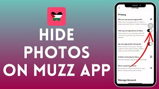 How to Hide Your Pictures on Muzz (2024)