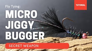 MY SECRET WEAPON: Micro JIGGY BUGGER fly pattern