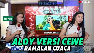 RAMALAN CUACA DARI PACARNYA KING ALOY || KAREN \