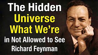 Celebrity The Hidden Universe What We’re Not Allowed to See — Richard Feynman Net Worth