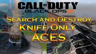 Two Search and Destroy Knife Only Aces on Black Ops 3