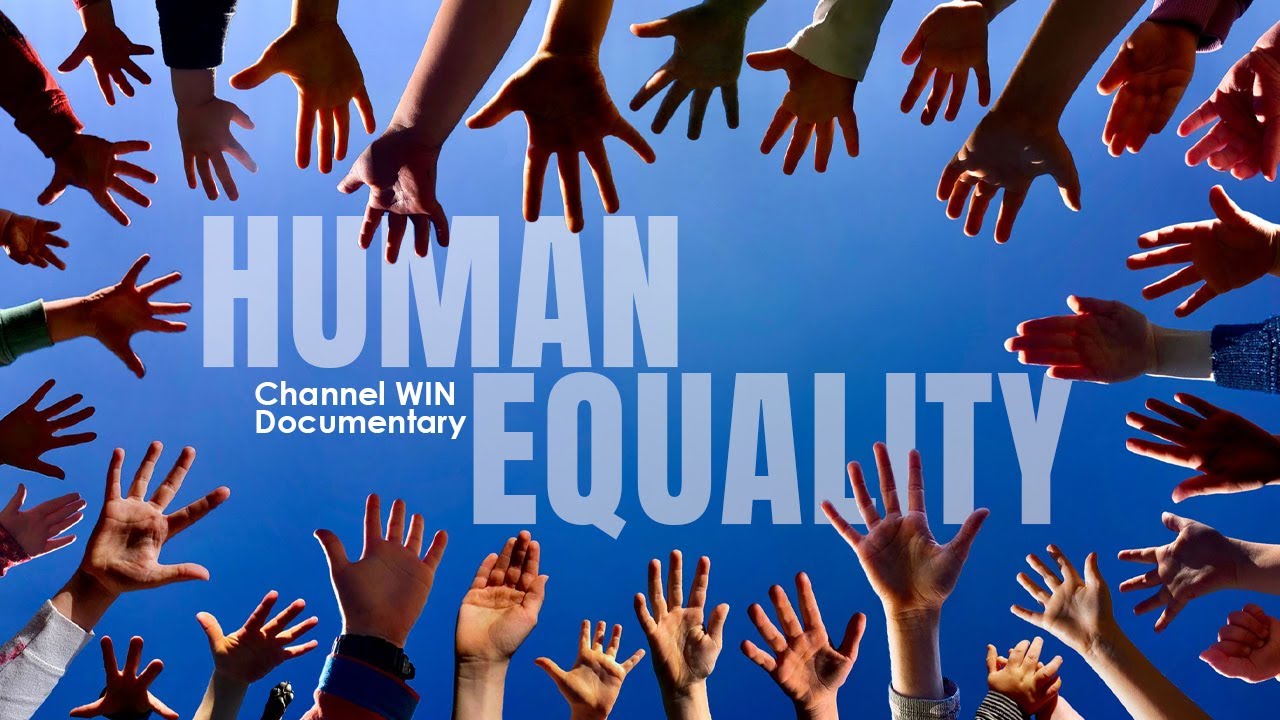 Human Equality || Documentary || Channel WIN - YouTube