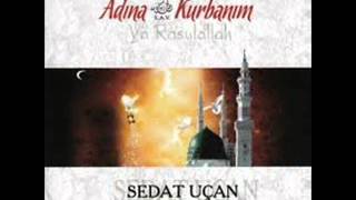 Sedat Ucan - Adına Kurbanım Ya Rasulallah