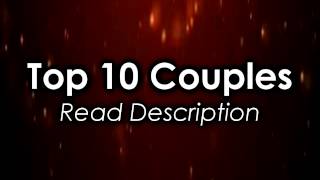 Top 10 Couples (voting open)