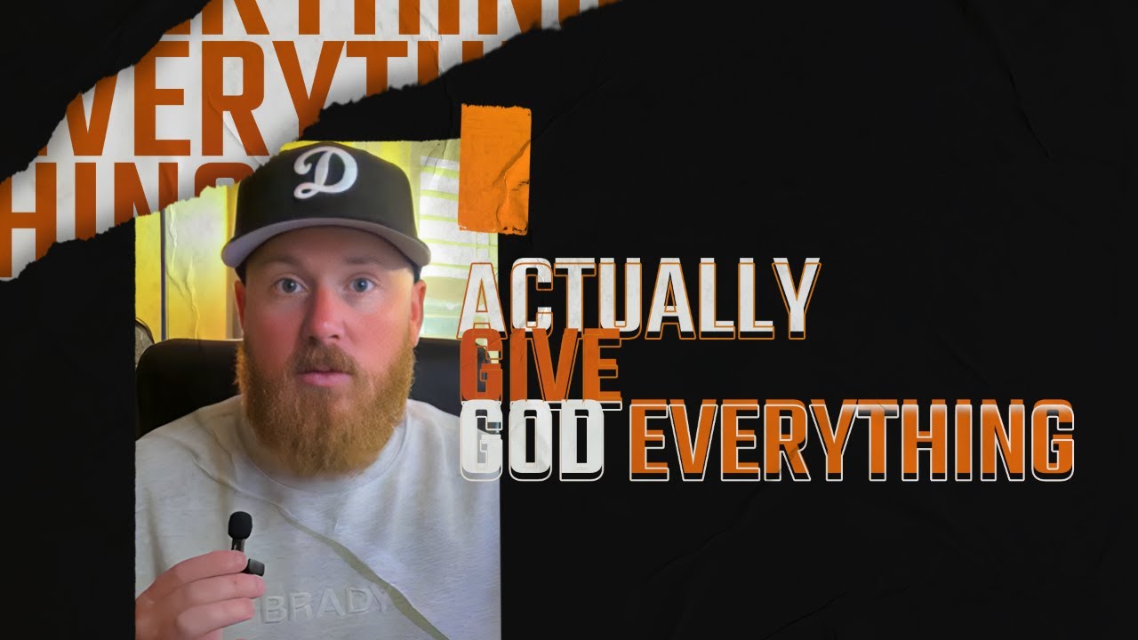 Actually Give God Everything | Ross Turner