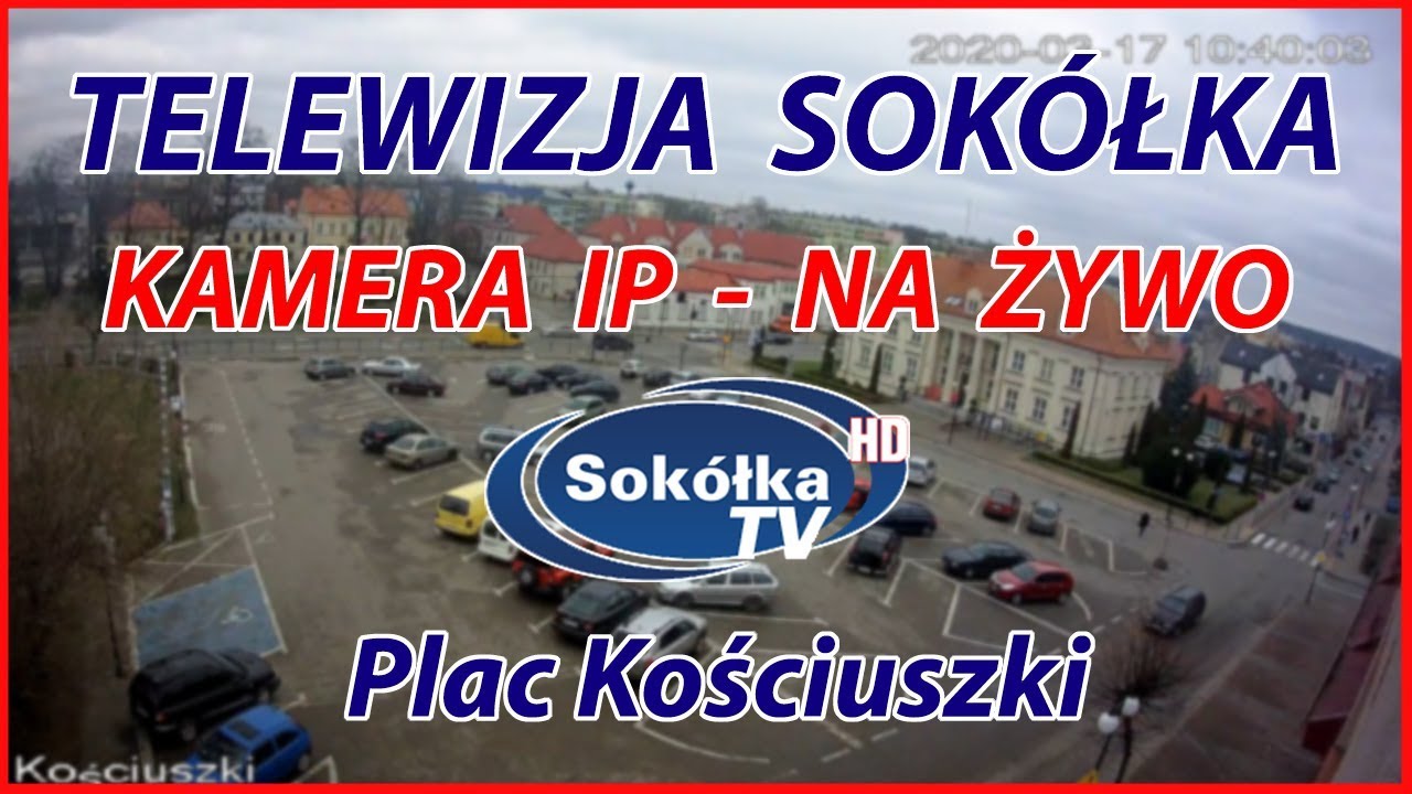 KAMERY IP SOKÓŁKA TV: Plac Kościuszki NA ŻYWO / Kościuszki Square