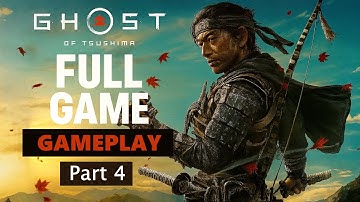 GHOST OF TSUSHIMA Gameplay Walkthrough PART 4 [1080p HD PC] - No Commentary