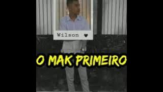 Wilson O mak primeiro