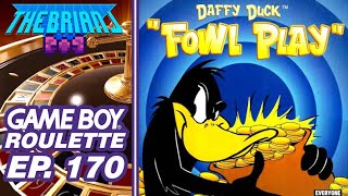 Daffy Duck: Fowl Play - Game Boy Roulete Episode 170