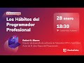 Los Hábitos del Programador Profesional | Rafael G. Blanes