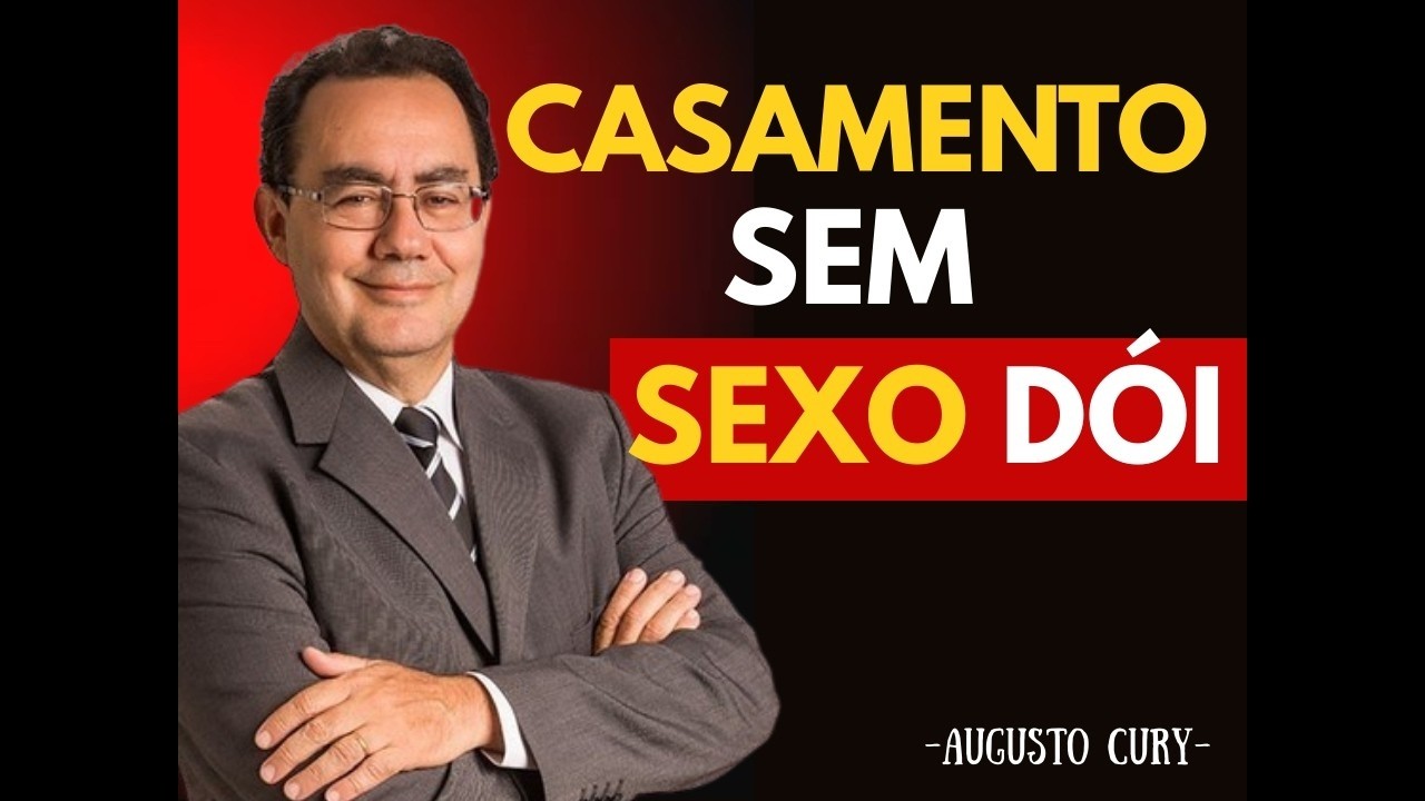 CASAMENTO SEM SEXO: O Que Acontece com o Cérebro, a Fé e o Amor? | Augusto Cury