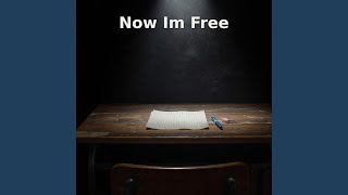 Now Im Free