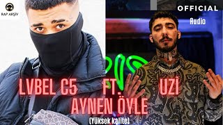 Lvbel C5 Ft. Uzi - Aynen Öyle  [Yüksek Kalite] Resimi