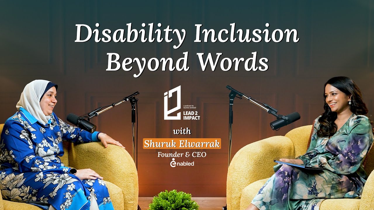 Lead2Impact: Shuruk Elwarrak on Building Inclusive Communities | Sajna Samad