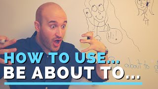 How to use "Be about to" - English Grammar