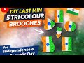 Last minute 5 Diy Tricolour brooches. || Tricolour brooches ||Independence day 🧡🤍💚
