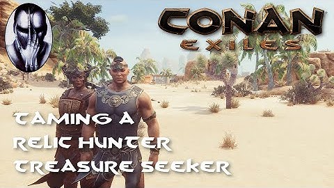 Conan Exiles - Taming a Relic Hunter Treasure Seeker Thrall