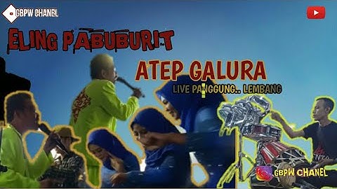 ELING PABUBURIT medley-ATEP GALURA