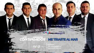 LOS CONTINUADOS / ME TIRASTE AL MAR