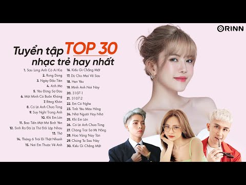 Video Top 30 Nhạc Trẻ Chill - Sau Lưng Anh Có Ai Kìa, Ngày... - youtube