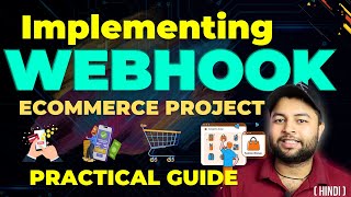 🔥Webhooks in Real Project | Implementing Webhook in Ecommerce Project in Hindi