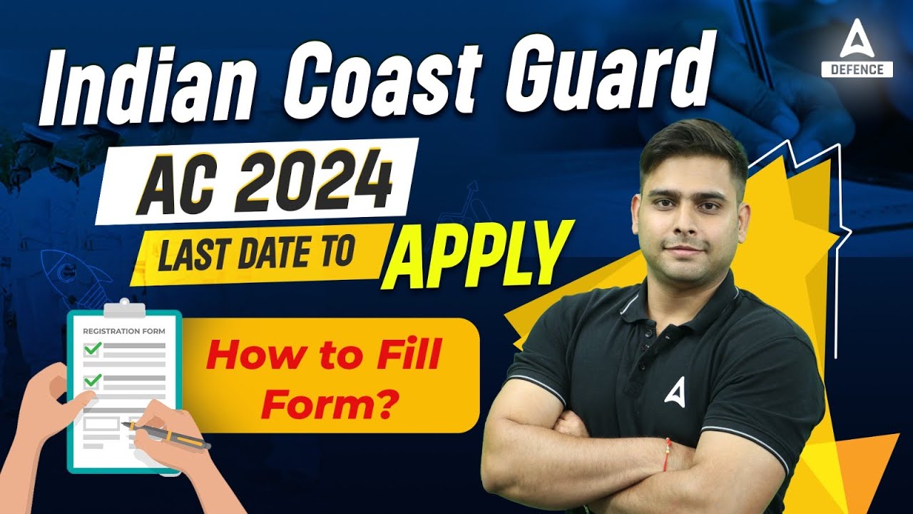 Indian Coast Guard AC 2024 ICG Form Filling ICG Last Date To Apply