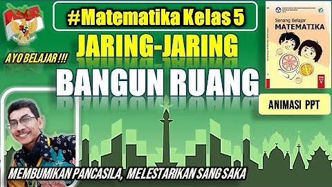 Ayo Belajar Jaring-Jaring Bangun Ruang - Full Animasi Ppt (Matematika Kelas 5)