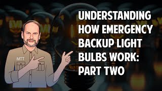 Understanding How Emergency Backup Light Bulbs Work: Part Two
