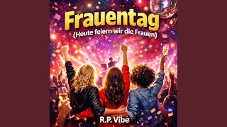 Frauentag (Heute Feiern Wir Die Frauen)