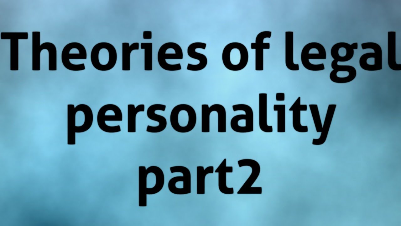 Theories Of Legal Personality fiction Theory legal Person In 