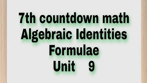 Algebraic  Identities  (Formulae)  Class  7  New  countdown  math  (2020)