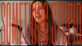 Lily Rose - Something Stupid (Frank Sinatra & Nancy Sinatra) @imcalledlily