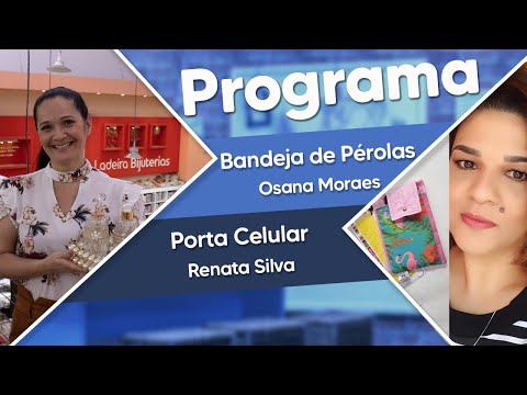 BANDEJA  DE PÉROLAS - TÉCNICA PEDRARIA e PORTA CELULAR - TÉCNICA COSTURA CRIATIVA