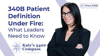 Ep 17 - 340B Patient Definition Under Fire: What Leaders Need to Know