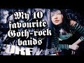 My 10 Favourite Goth Rock Bands