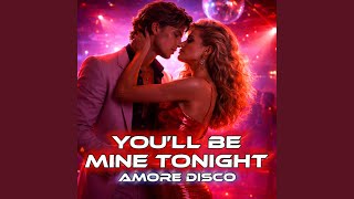 YOU’LL BE MINE TONIGHT – Official Release - Amore Disco
