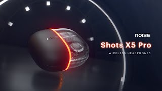 Noise Shots X5 Pro Wireless Earbuds Trailer